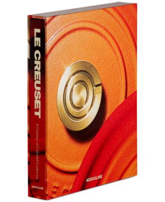 Le Creuset - A Century of Colorful Cookware by Assouline Books